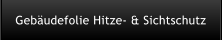 Gebudefolie Hitze- & Sichtschutz