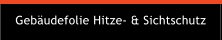 Gebudefolie Hitze- & Sichtschutz